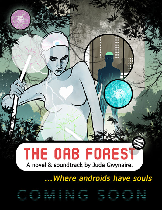 The Orb Forest (Where Androids Have Souls)